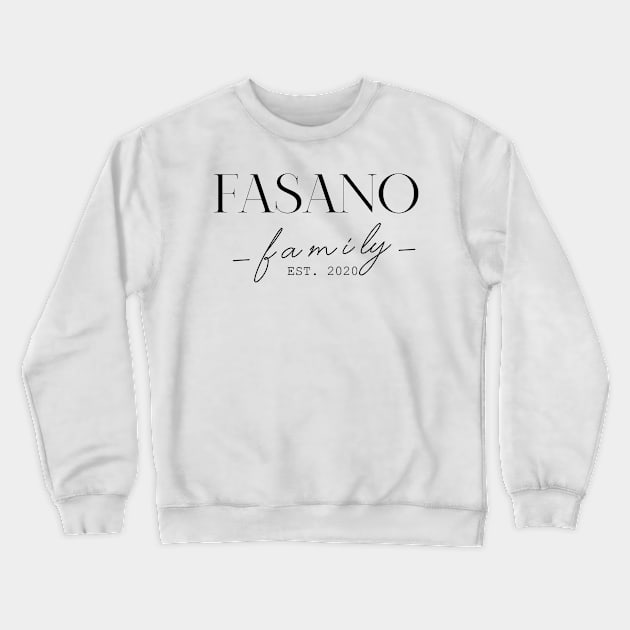 Fasano Family EST. 2020, Surname, Fasano Crewneck Sweatshirt by ProvidenciaryArtist